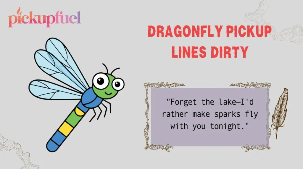 Dragonfly Pickup Lines Dirty