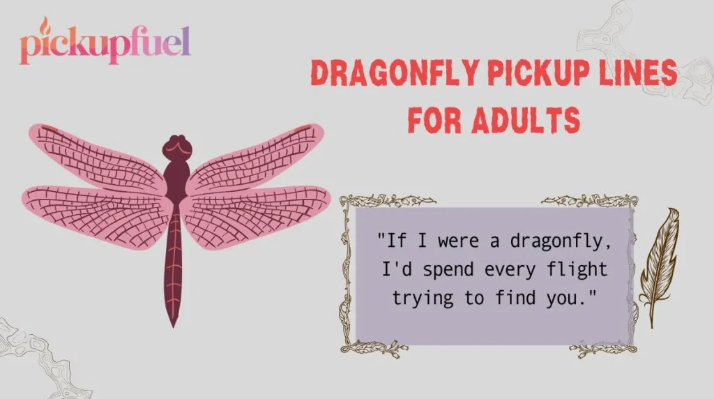 Dragonfly Pickup Lines for Adults