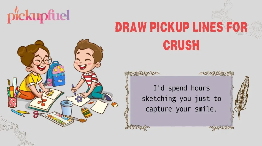 Draw Pickup Lines for Crush