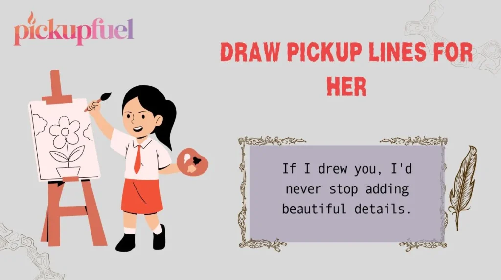 Draw Pickup Lines for Her