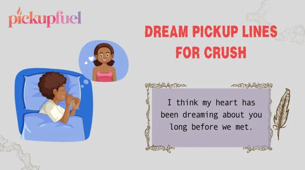 Dream Pickup Lines for Crush