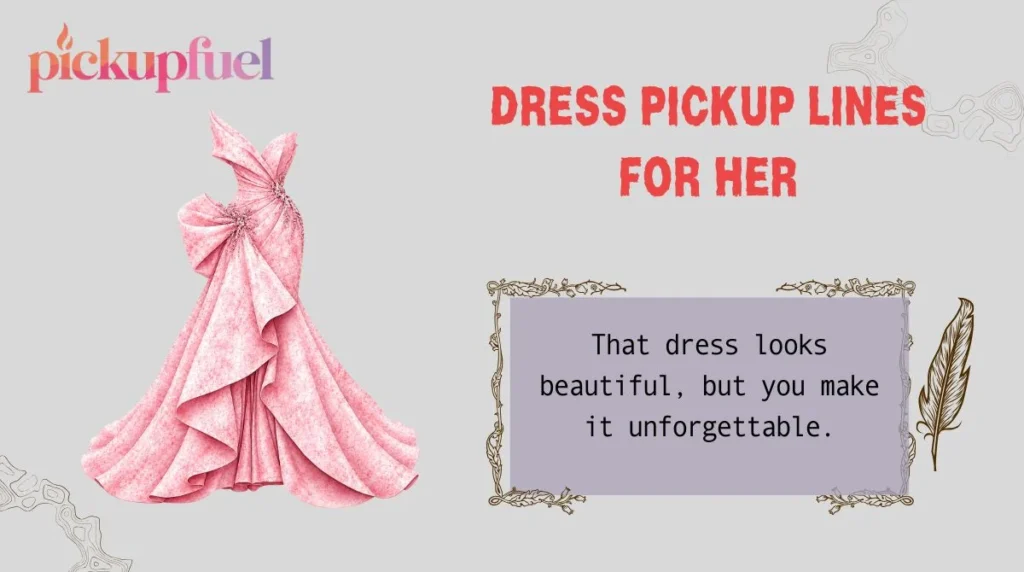 Dress Pickup Lines for Her