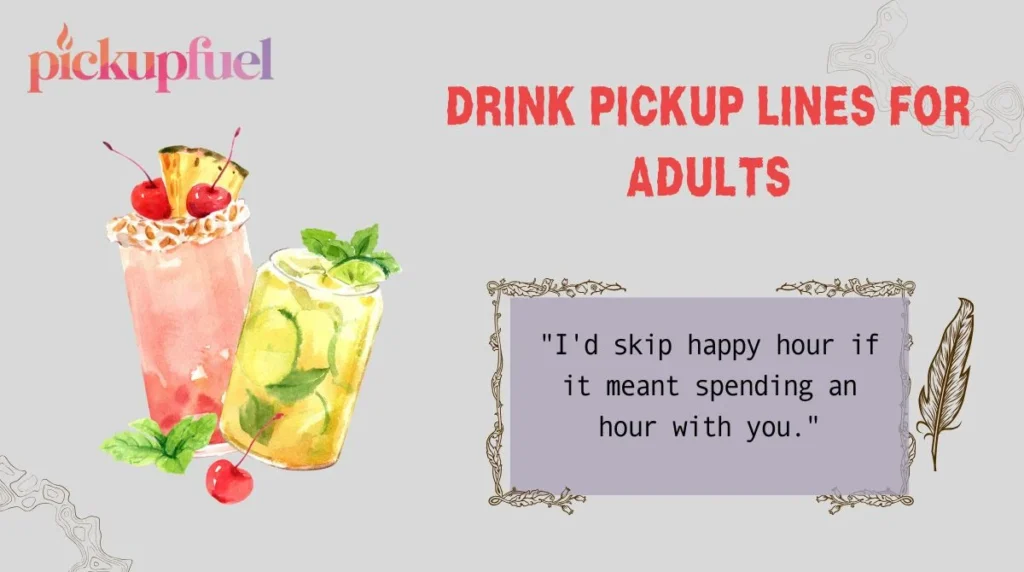Drink Pickup Lines for AdultsDrink Pickup Lines for Adults