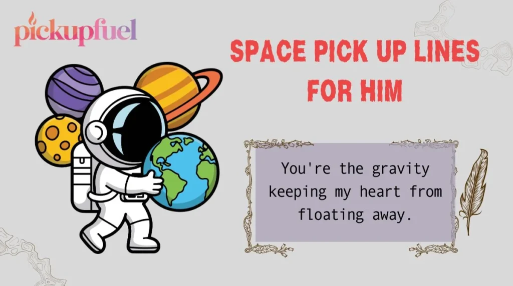 Space Pick Up Lines for Him