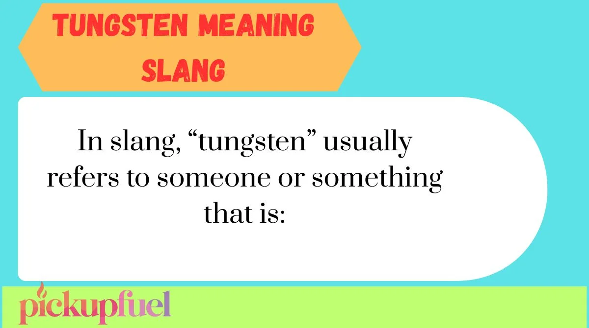 Tungsten Meaning Slang