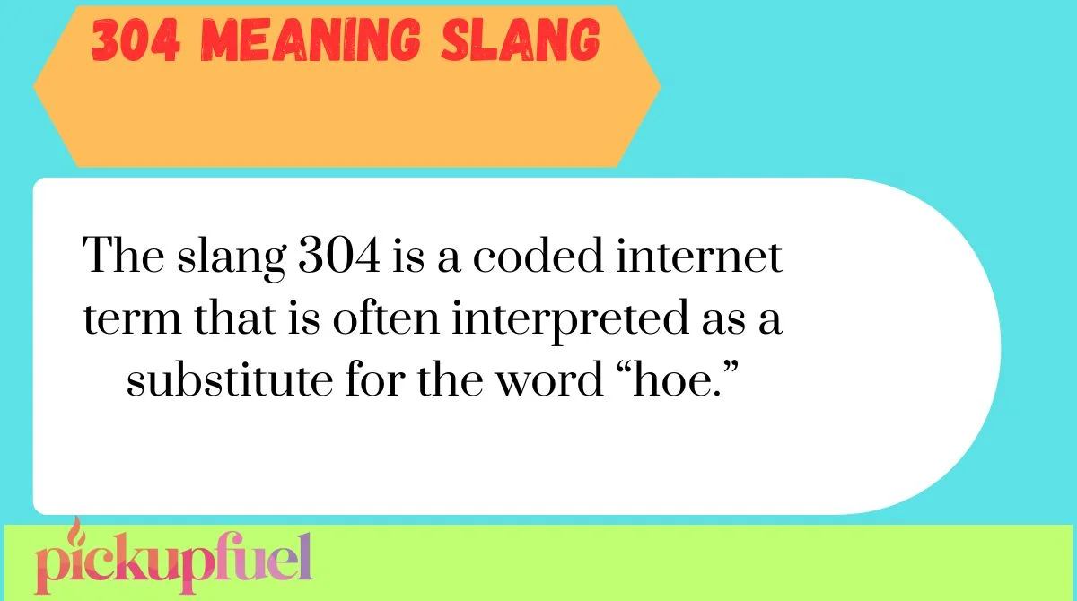 304 Meaning Slang