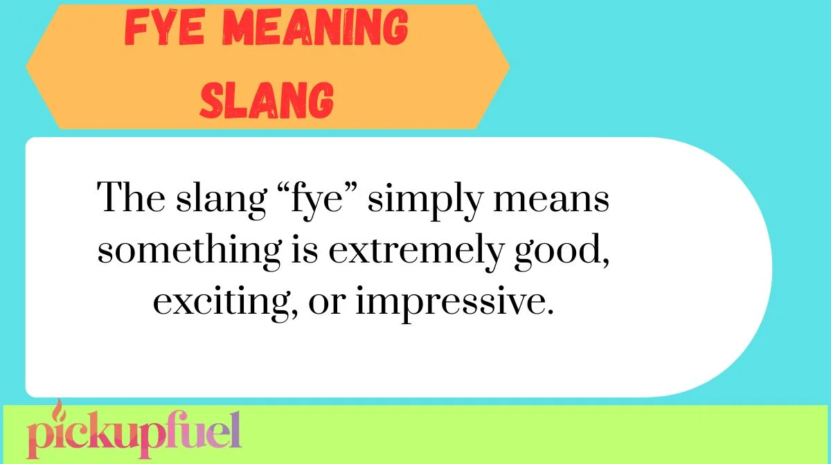 Fye Meaning Slang