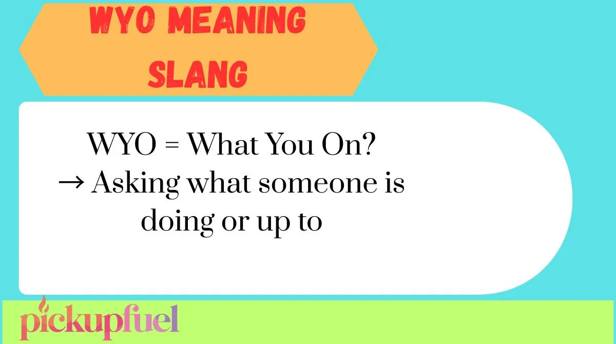 WYO Meaning Slang