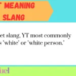 YT Meaning Slang