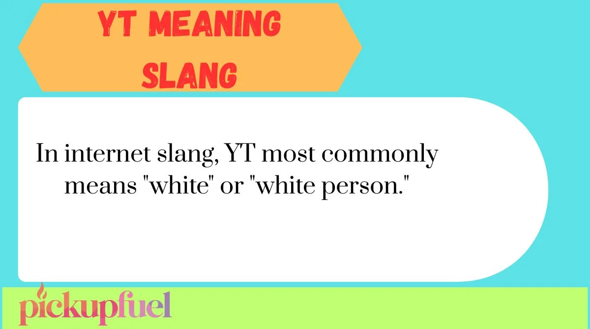 YT Meaning Slang